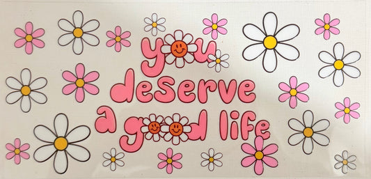 You deserve a good life #62
