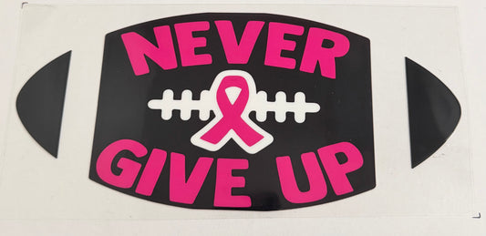 Never Give Up Pink Ribbon 0461